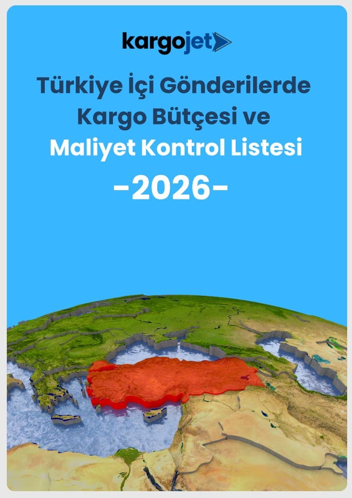 Türkiye İçi Gönderilerde Kargo Bütçesi ve Maliyet Kontrol Listesi